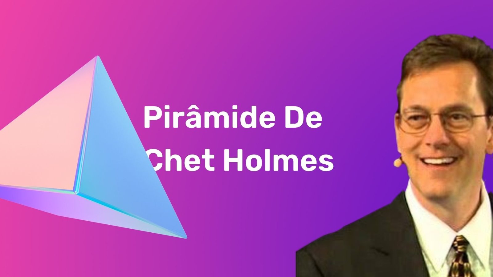 Pirâmide de Chet Holmes: saiba como aplicar à sua estratégia de marketing